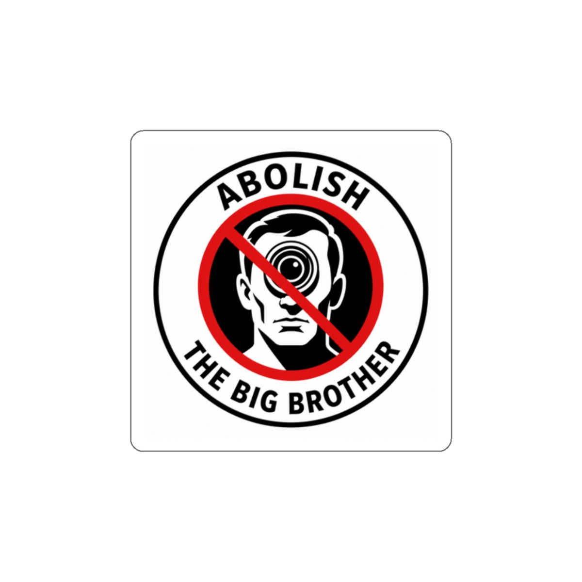 "Abolish The Big Brother" Sticker
